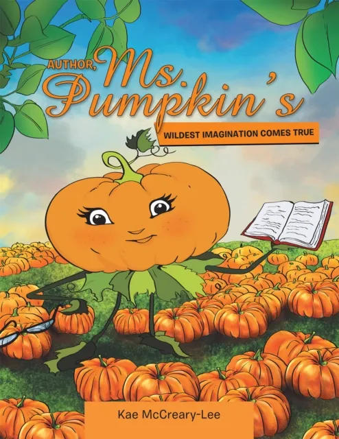 Author, Ms. Pumpkin'S Wildest Imagination Comes True