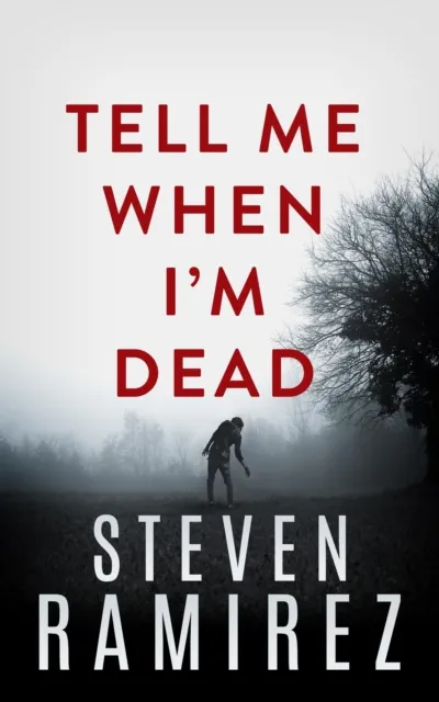 Tell Me When I'm Dead: A Dave Pulaski Thriller