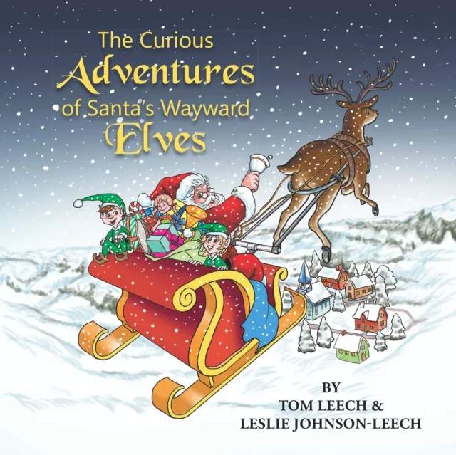 Curious Adventures of Santa's Wayward Elves