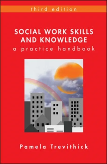 Social Work Skills and Knowledge: a Practice Handbook