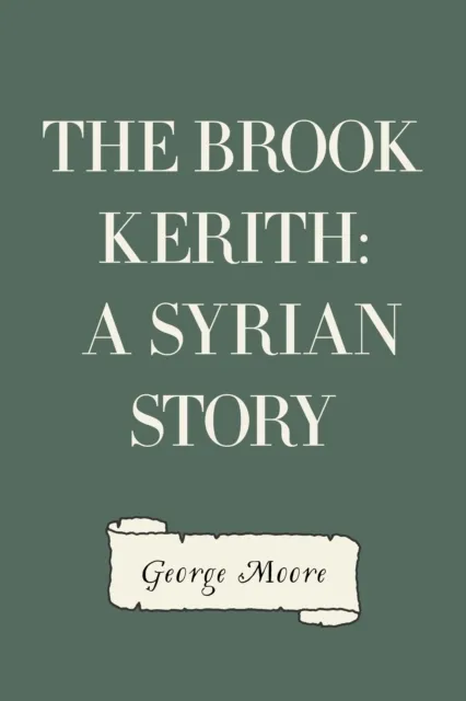 Brook Kerith: A Syrian story