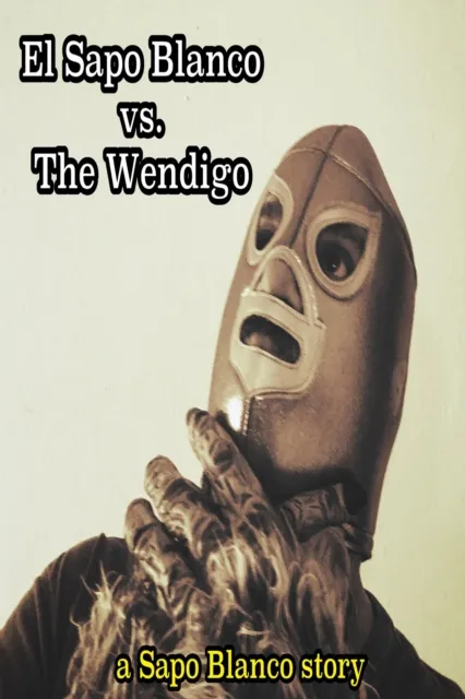 El Sapo Blanco Vs the Wendigo