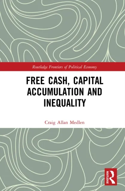 Free Cash, Capital Accumulation and Inequality