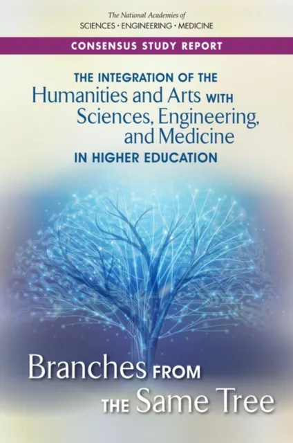 Integration of the Humanities and Arts with Sciences, Engineering, and Medicine in Higher Education