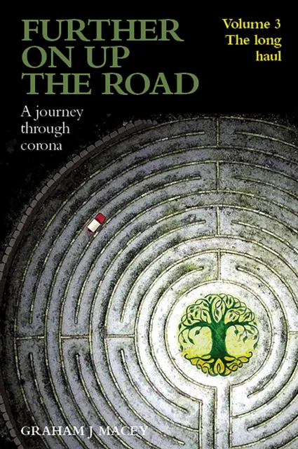 Further on up the Road: Volume 3: A Journey through Corona: 'The Long Haul'