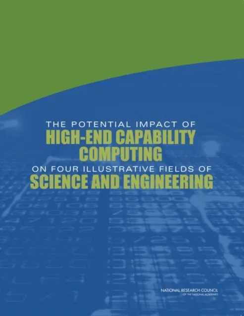 Potential Impact of High-End Capability Computing on Four Illustrative Fields of Science and Engineering
