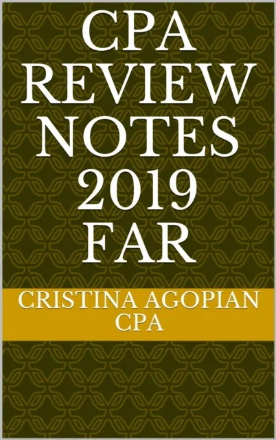 CPA Review Notes 2019 - FAR (Financial Accounting and Reporting)