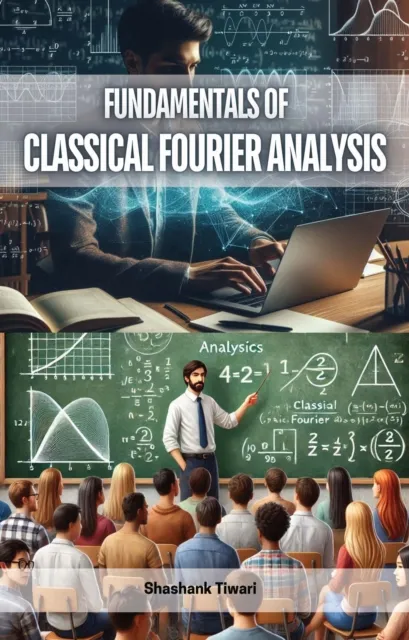 Fundamentals of Classical Fourier Analysis