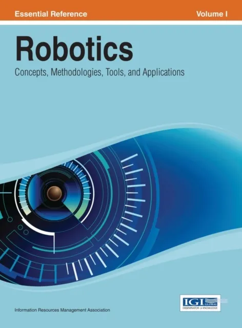Robotics: Concepts, Methodologies, Tools, and Applications