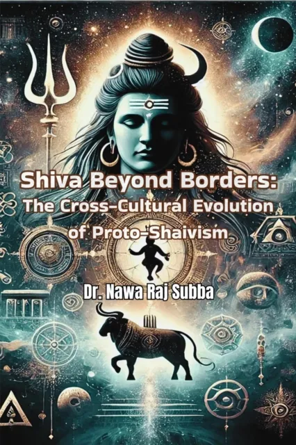 Shiva Beyond Borders: The Cross-Cultural Evolution of Proto-Shaivism