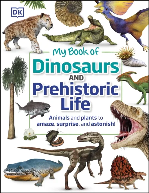 My Book of Dinosaurs and Prehistoric Life