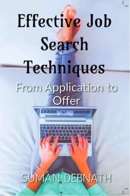 Effective Job Search Techniques: From Application to Offer