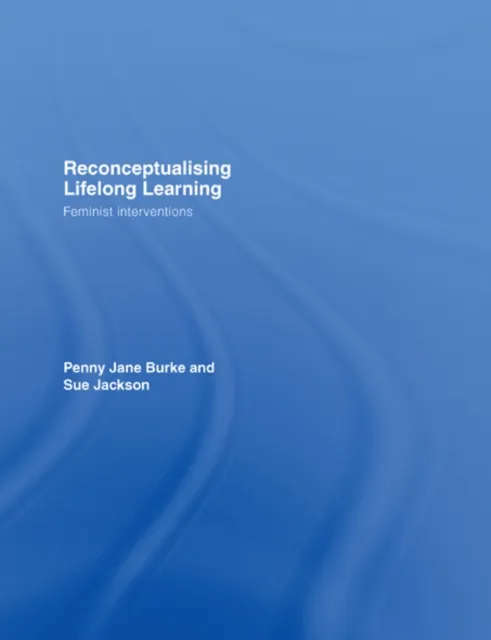 Reconceptualising Lifelong Learning