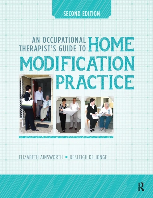 Occupational Therapista  s Guide to Home Modification Practice