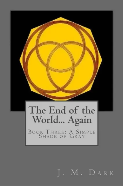 End of the World... Again or Hitbodedut, Book Three, A Simple Shade of Gray
