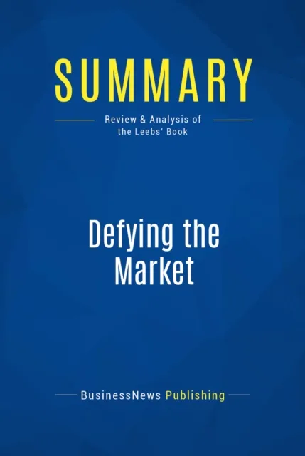 Summary: Defying the Market