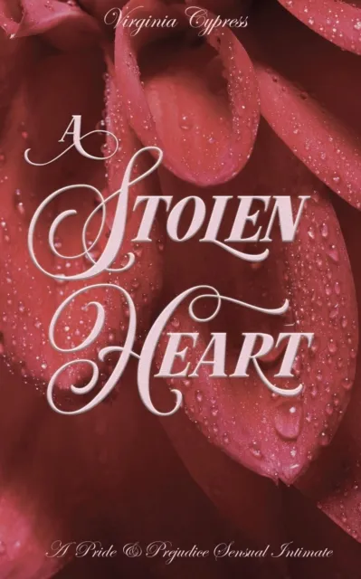 Stolen Heart: A Pride and Prejudice Sensual Intimate