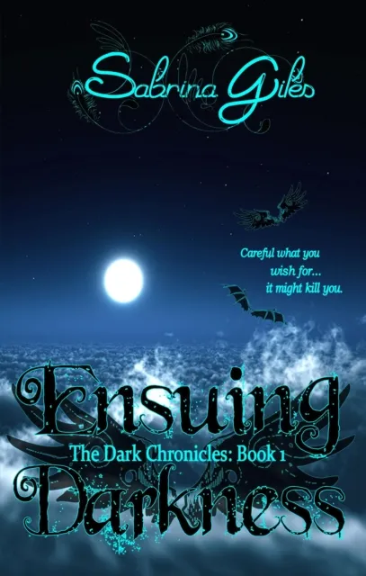 Ensuing Darkness  (The Dark Chronicles Book: 1)