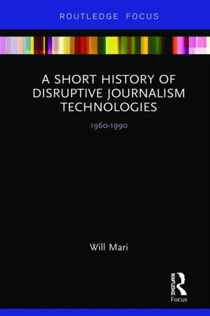 Short History of Disruptive Journalism Technologies