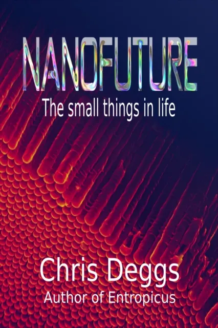 Nanofuture - The Small Things In Life