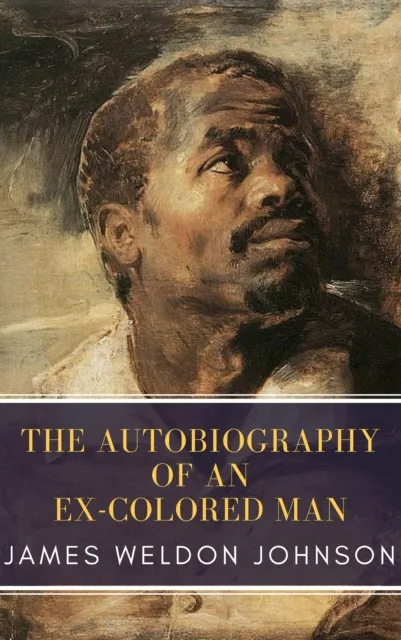 Autobiography of an Ex-Colored Man