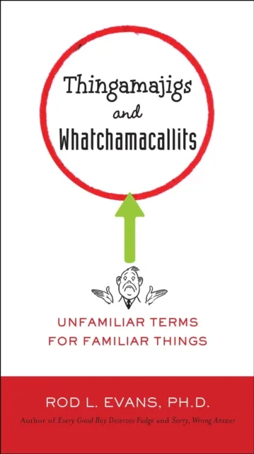Thingamajigs and Whatchamacallits