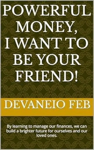 Powerful Money, I Want to Be Your Friend!