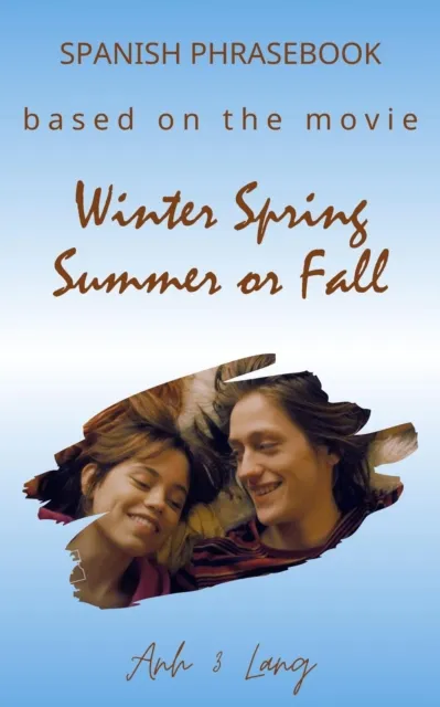 Spanish Phrasebook Based on the Movie Winter Spring Summer or Fall