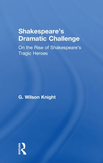 Shakespeare's Dramatic Challenge