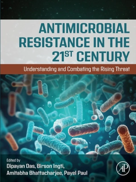 Antimicrobial Resistance in the 21st Century