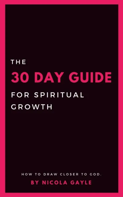 30 Day Guide For Spiritual Growth