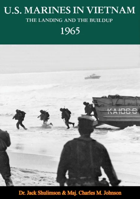 U.S. Marines In Vietnam: The Landing And The Buildup, 1965