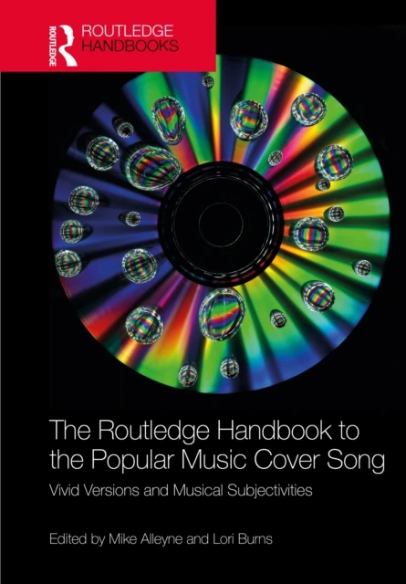 Routledge Handbook to the Popular Music Cover Song