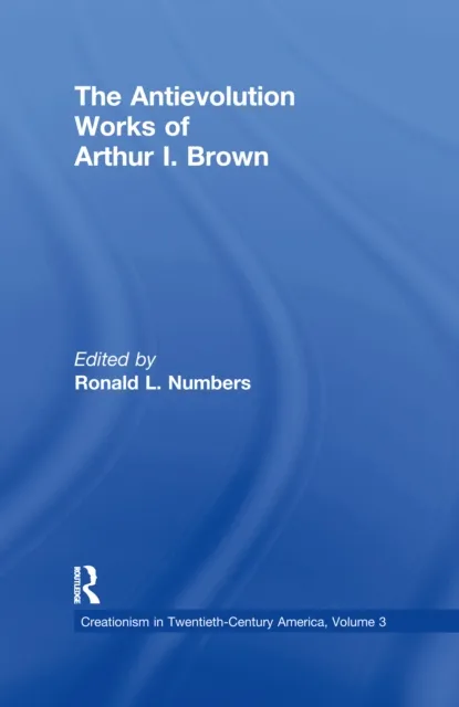 Antievolution Works of Arthur I. Brown