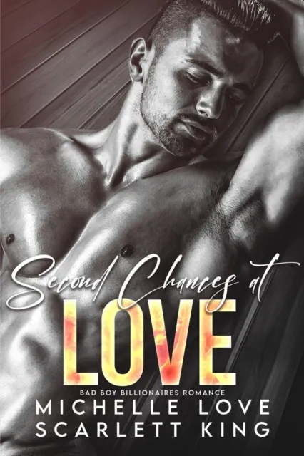 Second Chances at Love: Bad Boy Billionaires Romance