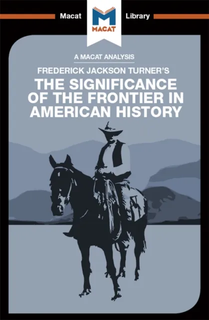Analysis of Frederick Jackson Turner's The Significance of the Frontier in American History