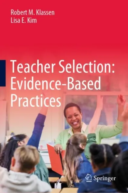 Teacher Selection: Evidence-Based Practices