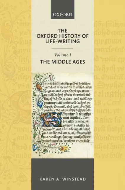 Oxford History of Life-Writing: Volume 1. The Middle Ages