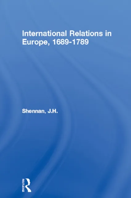 International Relations in Europe, 1689-1789