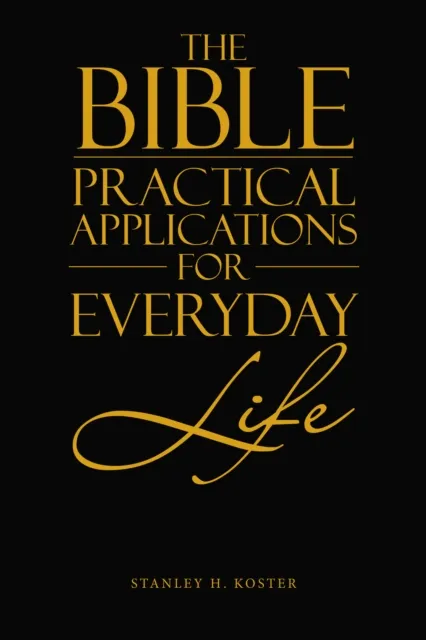 Bible - Practical Applications for Everyday Life