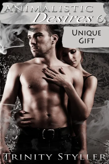 Animalistic Desires 6: Unique Gift