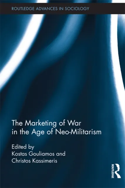 Marketing of War in the Age of Neo-Militarism