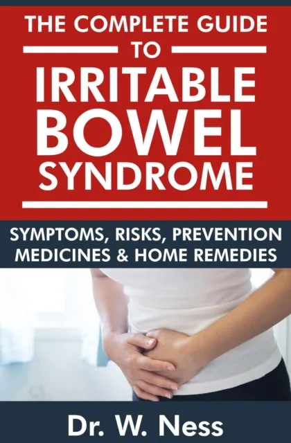 Complete Guide to Irritable Bowel Syndrome: Symptoms, Risks, Prevention, Medicines & Home Remedies