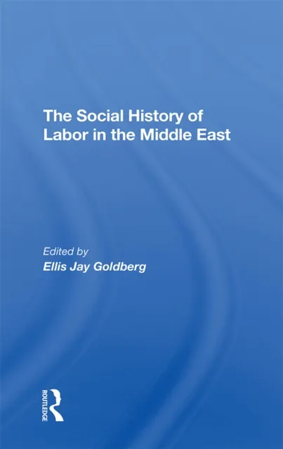 Social History Of Labor In The Middle East