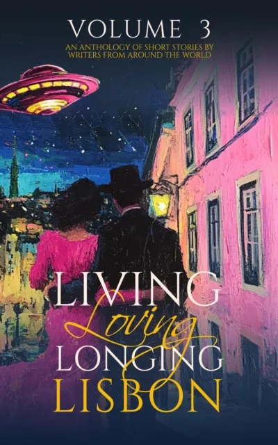 Living, Loving, Longing Lisbon