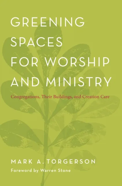 Greening Spaces for Worship and Ministry