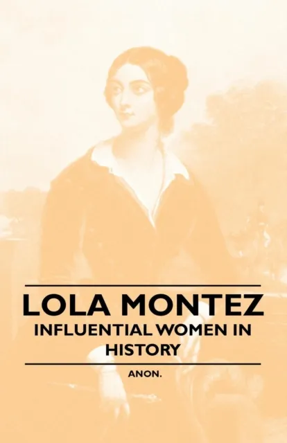 Lola Montez - Influential Women in History