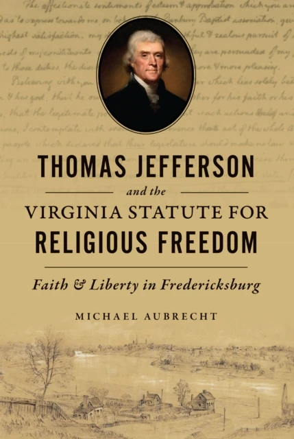 Thomas Jefferson and the Virginia Statute for Religious Freedom