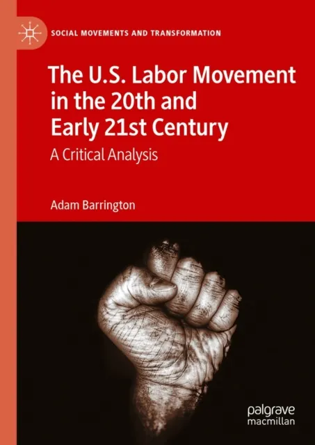 U.S. Labor Movement in the 20th and Early 21st Century