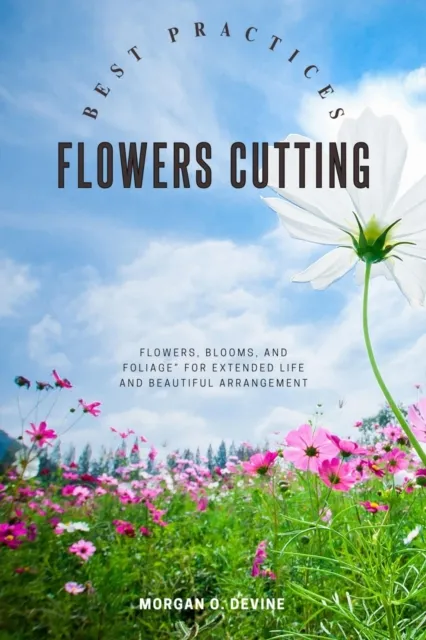 Flowers-Cutting Best Practices::